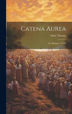 Catena Aurea: St. Matthew. 3 Vols - (Aquinas), Saint Thomas