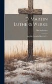 D. Martin Luthers Werke: Abt.] Die Deutsche Bibel. 14 V...