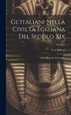 Gl'italiani Nella Civiltà Egiziana Del Secolo Xix: Storia-Biografie-Monografie; Volume 2