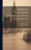 Camden's Britannia Epitomized And Continued