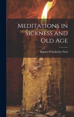 Meditations in Sickness and Old Age