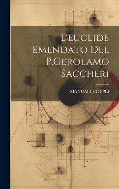 L'euclide Emendato Del P.Gerolamo Saccheri - Hoepli, Manuali