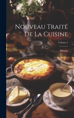 Nouveau Traité De La Cuisine; Volume 2 - Menon