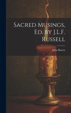 Sacred Musings, Ed. by J.L.F. Russell - Raven, John