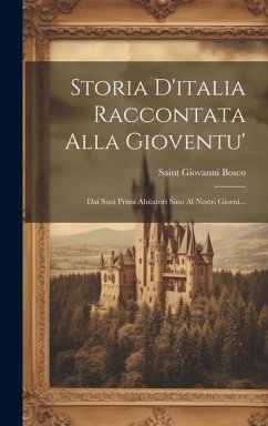 Storia D'italia Raccontata Alla Gioventu': Dai Suoi Primi Abitatori Sino Al Nostri Giorni... - Bosco, Saint Giovanni