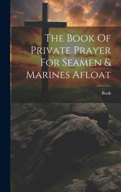 The Book Of Private Prayer For Seamen & Marines Afloat