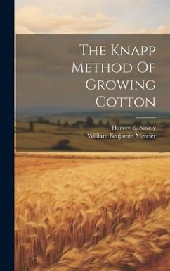 The Knapp Method Of Growing Cotton - Mercier, William Benjamin