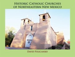 Historic Catholic Churches of Northeastern New Mexico (Softcover) - Policansky, David