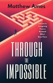 Through the Impossible