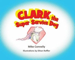 Clark the Super Service Dog - Connelly, Mike