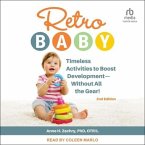 Retro Baby: Timeless Activities to Boost Development - Without All the Gear!, 2nd Edition