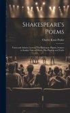 Shakespeare's Poems; Venus and Adonis, Lucrece, The Passionate Pilgrim, Sonnets to Sundry Notes of Music, The Phoenix and Turtle