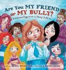 Are You My Friend or My Bully? - Bild 1