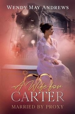 A Wife for Carter: A Sweet Mail-Order Bride Romance - Andrews, Wendy May