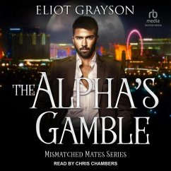 The Alpha's Gamble - Grayson, Eliot