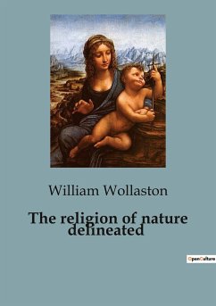 The religion of nature delineated - Wollaston, William