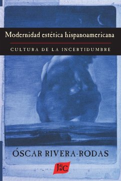 Modernidad estetica hispanoamericana - Rivera-Rodas, Óscar