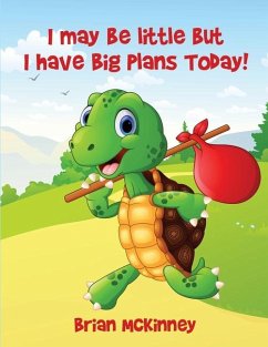 I May Be Little But I Have Big Plans Today! - McKinney, Brian