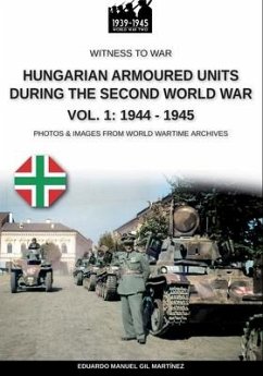 Hungarian armoured units during the Second World War - Vol. 1 - Gil Martínez, Eduardo Manuel