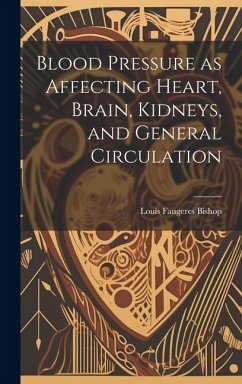 Blood Pressure as Affecting Heart, Brain, Kidneys, and General Circulation - Bishop, Louis Faugeres