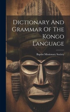 Dictionary And Grammar Of The Kongo Language - Society, Baptist Missionary