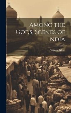 Among the Gods, Scenes of India - Klein, Augusta