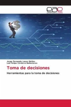 Toma de decisiones - Lasso Molina, Jorge Fernando;Còrdova Ballesteros, Luis Felipe