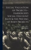 Social Valuation of Projects--Harberger's Social Discount Rate & the Pricing of Risky Projects