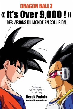 Cover Dragon Ball Z It's Over 9,000 ! Des visions du monde en collision