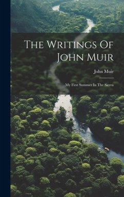 The Writings Of John Muir: My First Summer In The Sierra - Muir, John