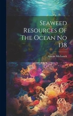 Seaweed Resources Of The Ocean No 138 - Michanek, Goran