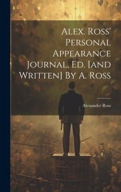 Alex. Ross' Personal Appearance Journal, Ed. [and Written] By A. Ross - (Perfumer )., Alexander Ross