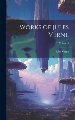 Works of Jules Verne; Volume 3 - Verne, Jules