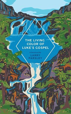 The Living Color of Luke's Gospel - Parsley, Larry