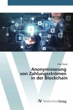 Anonymisierung von Zahlungsströmen in der Blockchain - Nyzak, Klaus