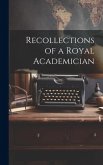 Recollections of a Royal Academician