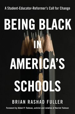 Being Black in America's Schools - Fuller, Brian Rashad