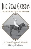 The Real Gatsby George Gordon Moore
