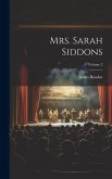 Mrs. Sarah Siddons; Volume 2