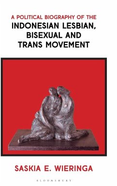 A Political Biography of the Indonesian Lesbian, Bisexual and Trans Movement - Wieringa, Saskia (University of Amsterdam, Netherlands)