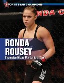 Ronda Rousey: Champion Mixed Martial Arts Star