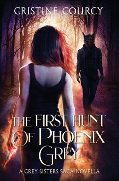 The First Hunt of Phoenix Grey - Courcy, Cristine