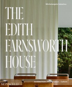 The Edith Farnsworth House - Sabatino, Michelangelo;Mehaffey, Scott