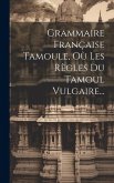 Grammaire Française Tamoule, Où Les Règles Du Tamoul Vulgaire...