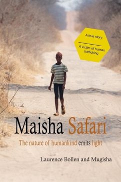 Maisha Safari: The nature of humankind emits light - Mugisha; Bollen, Laurence