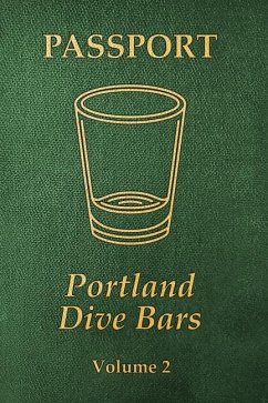 Portland Dive Bars Passport; Volume 2 - Shomler, Kc; Shomler, Steven; Breur, Arthur