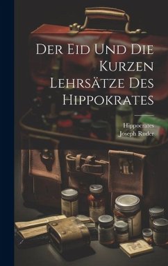 Der Eid Und Die Kurzen Lehrsätze Des Hippokrates - Ruder, Joseph