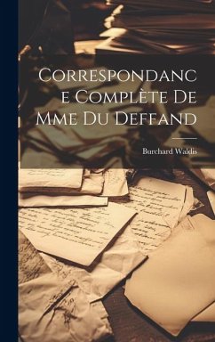 Correspondance Complète de Mme du Deffand - Waldis, Burchard