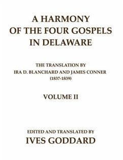 A Harmony of the Four Gospels in Delaware; The translation by Ira D. Blanchard and James Conner (1837-1839) Volume II - Goddard, Ives