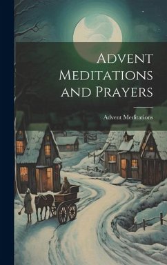 Advent Meditations and Prayers - Meditations, Advent